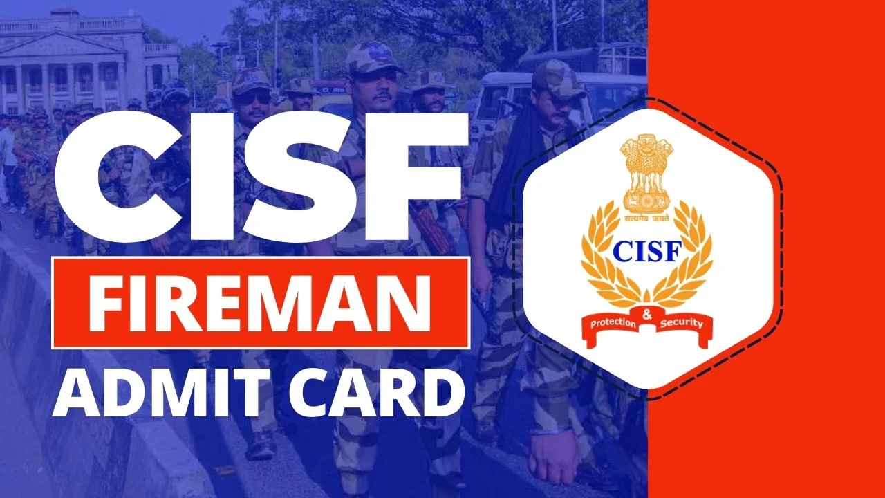 CISF Fireman Admit Card 2025